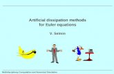 Artificial dissipation methods for Euler equations V. Selmin Multidisciplinary Computation and Numerical Simulation.