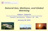 Natural Gas, Methane, and Global Warming Robert Howarth The David R. Atkinson Professor of Ecology & Environmental Biology Cornell University, Ithaca,