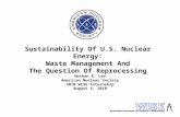 Sustainability Of U.S. Nuclear Energy: Waste Management And The Question Of Reprocessing Nathan R. Lee American Nuclear Society 2010 WISE Internship August.
