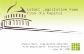 Latest Legislative News from the Capitol Adonai Mack, Legislative Advocate ACSA Negotiators' Planning Retreat June 26, 2015.