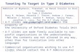 Treating To Target in Type 2 Diabetes 4-T slides are copyright and remain the property of the University of Oxford Diabetes Trials Unit 4-T slides are.