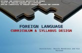 FOREIGN LANGUAGE CURRICULUM & SYLLABUS DESIGN Instructors: Bessie Dendrinos and Kia Karavas NATIONAL AND KAPODISTRIAN UNIVERSITY OF ATHENS FACULTY OF ENGLISH.
