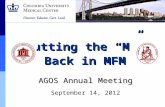 AGOS Annual Meeting AGOS Annual Meeting September 14, 2012 Putting the “M” Back in MFM.