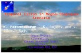 Tropical Cirrus in Megha-Tropiques Scenario K. Parameswaran, K. Rajeev and C. Suresh Raju Space Physics Laboratory, Vikram Sarabhai Space Centre, Trivandrum.