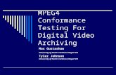 MPEG4 Conformance Testing For Digital Video Archiving Max Gustashaw University of North Carolina-Chapel Hill Tyler Johnson University of North Carolina-Chapel.