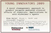 Y OUNG I NNOVATORS 2009 A novel chemogenomic approach to predict receptor-mediated clinical effects of chemicals: Applications to anti-Alzheimer’s agents.