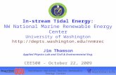 Northwest National Marine Renewable Energy Center In-stream Tidal Energy: NW National Marine Renewable Energy Center University of Washington .