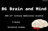 18/09/2015 B6 Brain and Mind M Barker Shirebrook Academy OCR 21 st Century Additional Science.