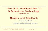 Lecture 17: Operating Systems Intro to IT COSC1078 Introduction to Information Technology Lecture 17 Memory and Deadlock James Harland james.harland@rmit.edu.au.