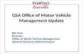 Bill Toth Director Office of Motor Vehicle Management General Services Administration GSA Office of Motor Vehicle Management Update.