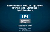 Palestinian Public Opinion: Trends and Strategic Implications International Peace Institute with Charney Research September 2009.