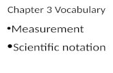 Chapter 3 Vocabulary Measurement Scientific notation.