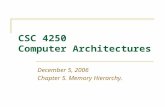 CSC 4250 Computer Architectures December 5, 2006 Chapter 5. Memory Hierarchy.