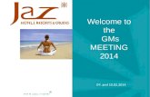 Welcome to the GMs MEETING 2014 09. and 10.02.2014.