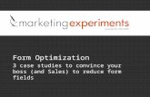 Form Optimization 3 case studies to convince your boss (and Sales) to reduce form fields.