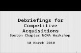 1 Debriefings for Competitive Acquisitions Boston Chapter NCMA Workshop 10 March 2010.