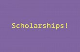 Scholarships!. Fact: In 2013, the amount of scholarships awarded nearly tripled from the previous decade.