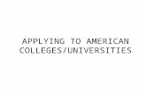 APPLYING TO AMERICAN COLLEGES/UNIVERSITIES. AGENDA OVERVIEW OF STATISTICS TYPES OF U.S. COLLEGES WHAT DO COLLEGES LOOK FOR ADMISSIONS CRITERIA THE COMMON.