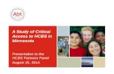 A Study of Critical Access to HCBS in Minnesota Presentation to the HCBS Partners Panel August 15, 2014.