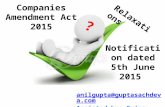 Notification dated 5th June 2015 Companies Amendment Act 2015 Relaxations ? anilgupta@guptasachdeva.com Assisted by: Sujan Thapa.