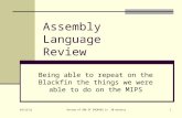 Assembly Language Review Being able to repeat on the Blackfin the things we were able to do on the MIPS 9/19/2015 Review of 50% OF ENCM369 in 50 minutes1.