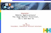 Keynote: Mobile Applications! The Huge Market Potential, Do’s and Don'ts By Sam Gulve President, Innovative Vertical Solutions.
