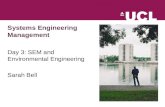 Systems Engineering Management Day 3: SEM and Environmental Engineering Sarah Bell.
