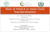 Dr. Shahzad Afzal Director Pakistan Standards & Quality Control Authority Ministry of Science & Technology Role of PSQCA in Halal Food Standardization.