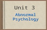 Unit 3 Abnormal Psychology. Please write down only underlined info today in your notes! These notes are in outline form!~