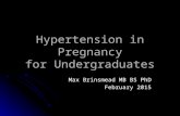 Hypertension in Pregnancy for Undergraduates Max Brinsmead MB BS PhD February 2015.
