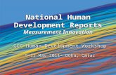 National Human Development Reports Measurement Innovation National Human Development Reports Measurement Innovation GCC Human Development Workshop 9-11.