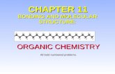 CHAPTER 11 BONDING AND MOLECULAR STRUCTURE: CHAPTER 11 BONDING AND MOLECULAR STRUCTURE: ORGANIC CHEMISTRY All bold numbered problems.