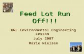 Feed Lot Run Off!!! UNL Environmental Engineering Lesson July 2007 Marie Nielsen.