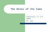 The Rules of the Game February 17-19, 2009 PS 426.