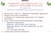Frameworks and Algorithms for Regional Knowledge Discovery Christoph F. Eick Department of Computer Science, University of Houston 1.Motivation: Why is.