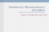 Introductory Microeconomics (ES10001) Topic 4: Production and Costs.