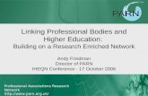 Professional Associations Research Network http://www.parn.org.uk/ Linking Professional Bodies and Higher Education: Building on a Research Enriched Network.