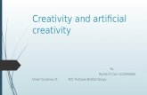 Creativity and artificial creativity By, Biplab Ch Das (123050068) Under Guidance of: Prof. Pushpak Bhattacharyya.