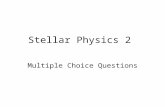 Stellar Physics 2 Multiple Choice Questions. Test Question Does this quiz work? A.Yes B.No.
