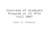 Overview of Graduate Program at CS SFSU Fall 2007 Prof. D. Petkovic.