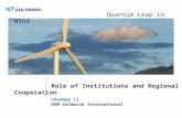 Quantum Leap in Wind Role of Institutions and Regional Cooperation Chunhua Li DGM Goldwind International 20-21 June 2011, Manila.