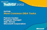 DAT340 Most Common DBA Tasks Patrick Conlan Program Manager SQL Server Microsoft Corporation.