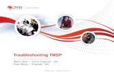 Copyright 2009 Trend Micro Inc. Classification 9/19/2015 1 Troubleshooting TMSP Marks Shen Senior Engineer – QA Evan Wang Engineer - QA.