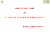 OWNERSHIP COST OF CONSTRUCTION PLANT & EQUIPMENT Kumar Gyanendra Mohan .