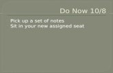 Pick up a set of notes  Sit in your new assigned seat.