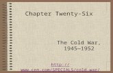 Chapter Twenty-Six The Cold War, 1945—1952
