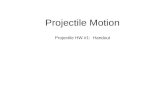 Projectile Motion Projectile HW #1: Handout. Projectile Motion: Introduction: Projectile motion refers to freefall motion in ______ dimensions. The motion