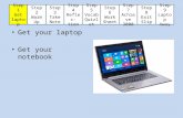 Get your laptop Get your notebook Step 1 Get laptop Step 2 Warm Up Step 3 Take Note Step 4 Reflec- tion Step 5 Vocab Quizlet Step 6 Work Sheet Step 7 Achieve.