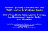 Receiver Operating Characteristic Curve (ROC) Analysis for Prediction Studies Ruth O’Hara, Helena Kraemer, Jerome Yesavage, Jean Thompson, Art Noda, Joy.