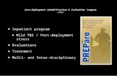 Inpatient program Mild TBI / Post-deployment stress Evaluations Treatment Multi- and Inter-disciplinary Post-deployment Rehabilitation & Evaluation Program
